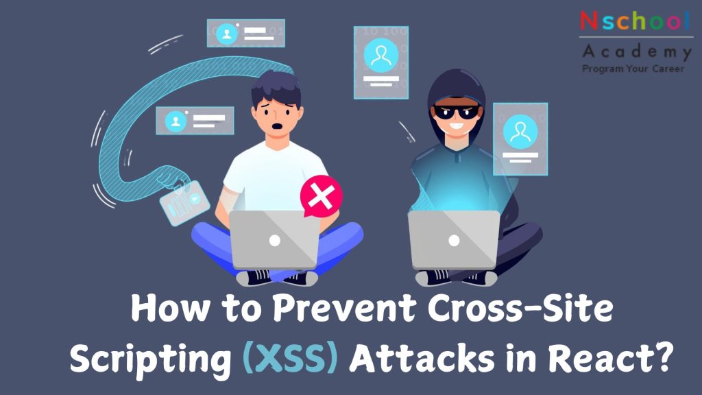 How to Prevent Cross-Site Scripting (XSS) Attacks in React