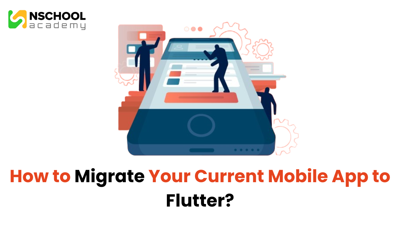 How to Migrate Your Current Mobile App to Flutter