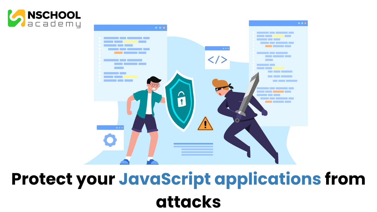 Protect your JavaScript applications from attacks